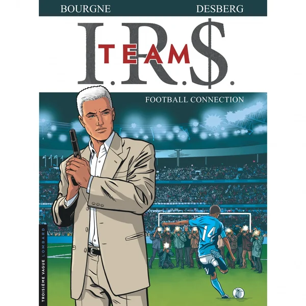I.R.$. TEAM – Tome 1 – Football Connection