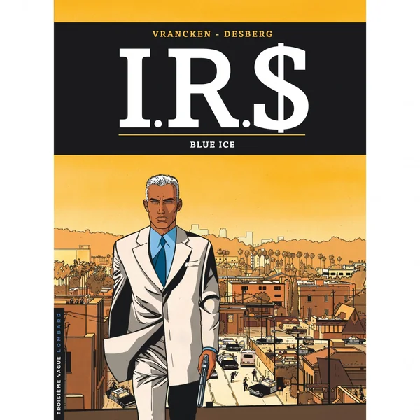 I.R.$ – Tome 3 – Blue Ice